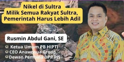 Nikel di Sultra Milik Semua Rakyat Sultra, Pemerintah Harus Lebih Adil